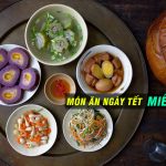 Món ăn ngày Tết miền Nam đặc trưng và không thể thiếu