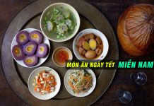 Món ăn ngày Tết miền Nam đặc trưng và không thể thiếu