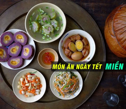 Món ăn ngày Tết miền Nam đặc trưng và không thể thiếu